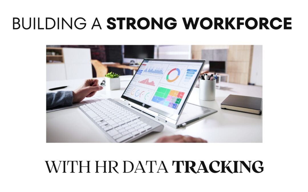 Building a Strong Workforce with HR Data Tracking